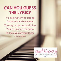 an image of a piano with the quote can you guess the lyric?