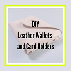 a pink purse with the words diy leather wallets and card holders