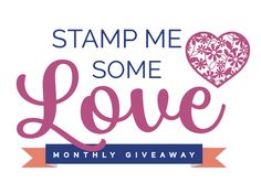 the stamp me some love giveaway logo with a pink heart and flowers on it