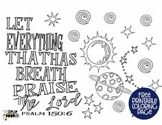 a coloring page with the words, let everything that has breath praise be love and stars