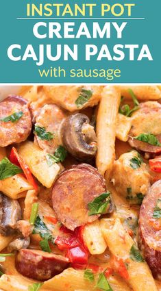 pasta with sausage and mushrooms in a creamy sauce