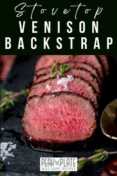 the steak is sliced up and ready to be eaten with text overlay that reads how to cook venison backstrap