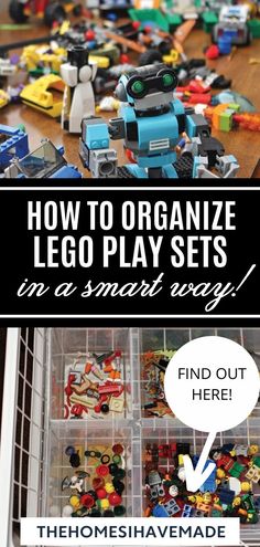 legos are organized in bins with text overlay that reads how to organize lego play sets in a small easy way find out here