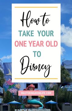 How to Take Your One Year Old to Disney World Disney Rides