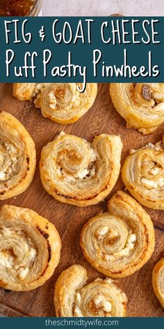 puff pastry pinwheels with text overlay that reads, flg and goat cheese puff pastry pinwheels