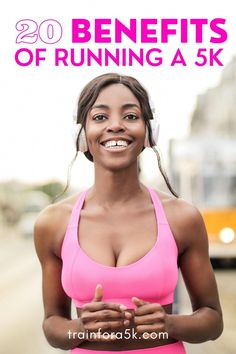 a woman in a pink top and headphones with the words 20 benefits of running ask