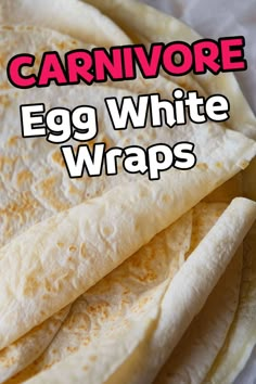 an egg white wrap is shown with the words carnivore written in red