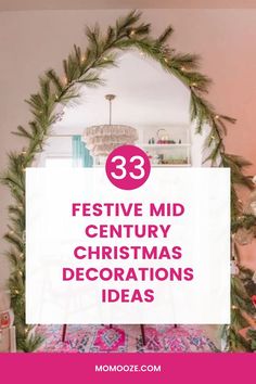 a christmas tree with the words 33 festive mid century christmas decorations ideas on it