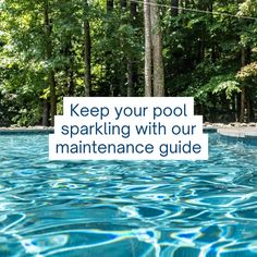 a swimming pool with the words keep your pool sparkling with our maintenance guide on it