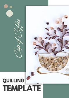 a greeting card with an image of a plant in a coffee cup and the words quilling template