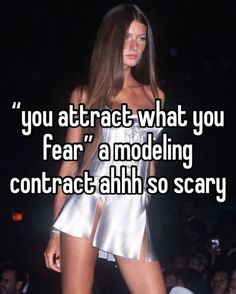 a woman walking down the runway with text that reads, you attract what you fear modeling contact