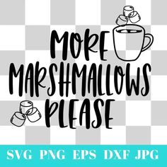 more marshmallows please svg png eps dxf cut file