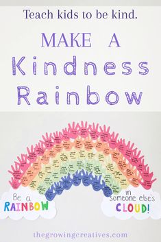 a rainbow made out of handwritten words with the words teach kids to be kind make a