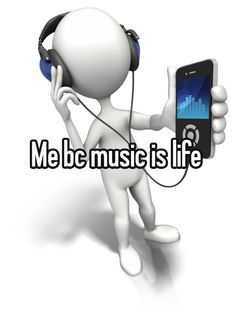 a person wearing headphones and listening to music on a cell phone with the words me be music is life