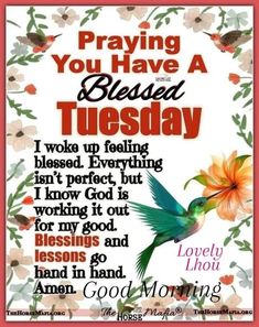 a poster with the words praying you have a blessed tuesday and a humming on it