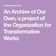 an archive of our own, a project of the organization for transformative work's