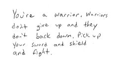 a handwritten note with the words you're a warrior, wrongs don't give up and they don't do