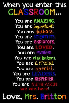 a poster with words that say, when you enter this classroom you are amazing