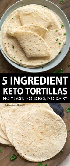 there are five different types of tortillas on the table with text overlay that says 5 ingredient keto tortillas no yeast, no eggs, no dairy