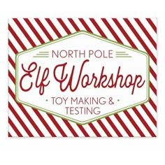 the north pole elf workshop logo on a red and white striped background with green lettering