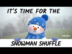 a snowman holding a sign with the words it's time for the snowman shuffle