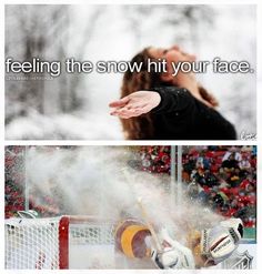 two pictures with the words feeling the snow hit your face and an image of a hockey goalie