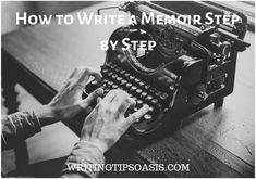 someone typing on an old typewriter with the words how to write a memory step by step