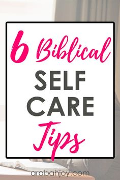 a woman sitting at a desk with the words biblical self care tips