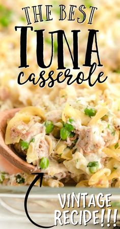 the best tuna casserole recipe with text overlay that reads, the best tuna casserole vintage recipe