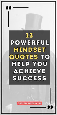 the words 13 powerful minds quotes to help you achieve success in your life and business