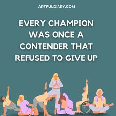 people doing yoga poses with the words every champion was once a contender that refuse to give up