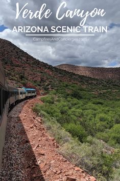 a train traveling through the desert with text overlay that reads, verde canyon arizona scenic train