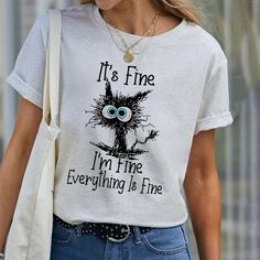 It's Fine I'm Fine Everything Is Fine Printed T-shirt Its Fine Shirts, Oh Mickey Youre So Fine Shirt, Fabric Outfits, Creative Clothes, Jeans Overall, Cami Shirt, I'm Fine, Witty Quotes, Beach Gear