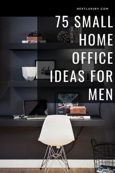 an office desk with the words 75 small home office ideas for men in white and black