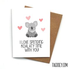 a card with an image of a koala bear and hearts on the front that says i love spending koala time with you