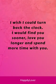 a pink background with the words i wish i could turn back the clock i would find you