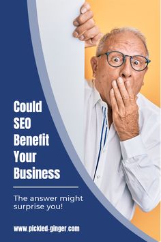 an old man holding his hand up to his face with the words could seo benefit your business?