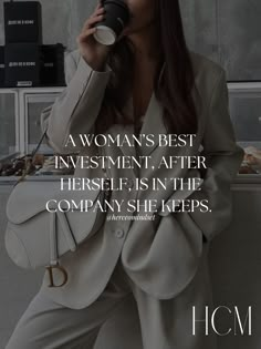 a woman drinking from a coffee cup with the caption, a woman's best investment after herself is in the company she keeps