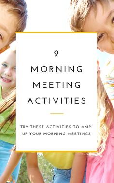 three young children standing next to each other with the words, morning meeting activities try these activities to amp up your morning meetings