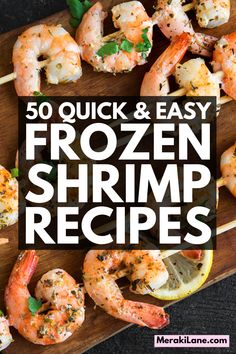 shrimp skewers on a cutting board with text overlay that reads 30 quick & easy frozen shrimp recipes