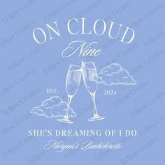 a blue t - shirt that says on cloud wine she's dreaming of i do