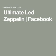 the ultimate led zeppelin facebook page is displayed in this screenshoter's image