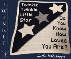 a black and white blanket with stars on it that says twinkle twinkle little star do you know how loved you are?