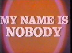 an old tv screen with the words my name is nobody