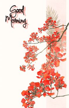 a painting of red flowers with the words good morning written in black ink on white paper