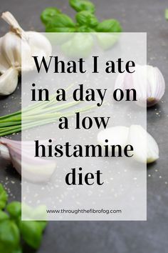 garlic on a counter with the words what late in a day on a low histamine diet