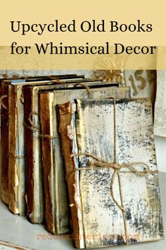 Create your own whimsical decor using old books and 100% Natural DIY Clay and Chalk Paint Stary Papier, Trash To Treasure, Painted Books, Upcycled Crafts, Antique Decor, Book Projects, Old Book, Altered Books, Book Decor