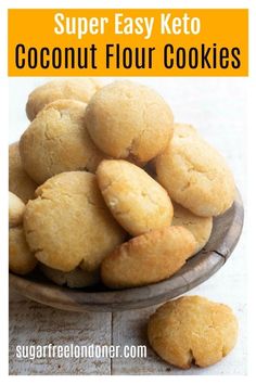 a bowl full of coconut flour cookies with the title super easy keto coconut flour cookies