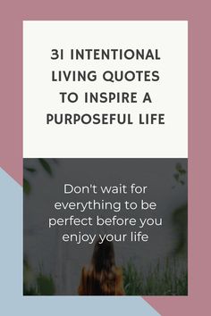 a woman standing in the grass with her back to the camera text reads, 31 international living quotes to inspire a purposeful life