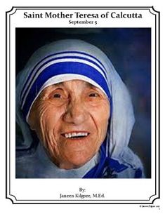 an older woman wearing a blue and white headdress with the caption saint mother teresa of caluca